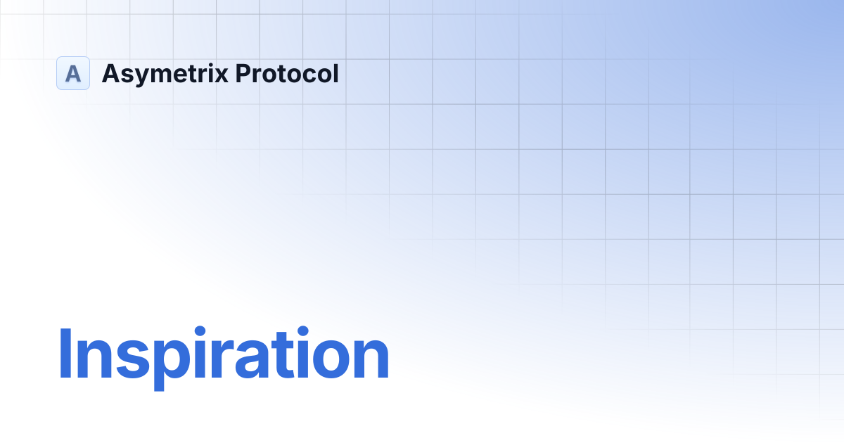Inspiration | Asymetrix Protocol